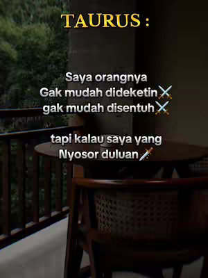 The image is a vertical composition with text overlaid on a blurred background. At the top, the word 'TAURUS:' is prominent in a yellow font. Below this, block of white text elaborates on the Taurus personality, using phrases like 'Saya orangnya' and 'Gak mudah dideketin'. The blurred background suggests a balcony or outdoor setting.
