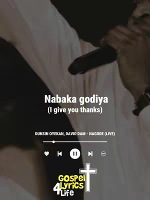 The image showcases a live performance with a musician holding a microphone. The focus is on a black background with white text overlayed. The title "Nabaka godiya (I give you thanks)" is prominently displayed along with the artist's name. The bottom carries a logo with christian gospel lyrics for life.