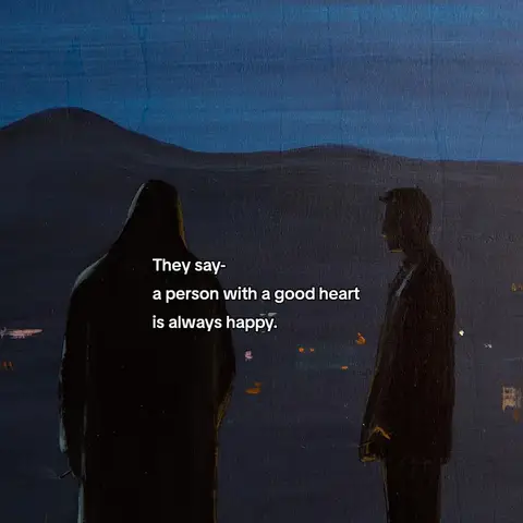 An artistic image depicting two silhouetted figures against a backdrop of a dark blue sky and a distant mountain range. Text overlayed reads, 'They say- a person with a good heart is always happy.' The figures stand facing each other, providing a sense of quiet contemplation.