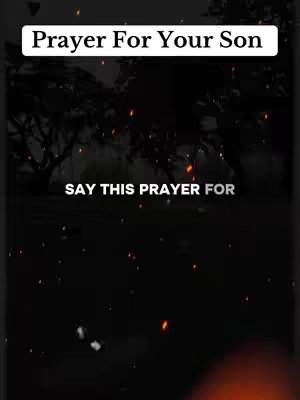 The cover image features a fiery, dark background with text overlays. The top text reads 'Prayer For Your Son' in a white, bold font. Beneath it, the text 'SAY THIS PRAYER FOR' is also displayed in white. The layout is vertically oriented, common for mobile video formats.