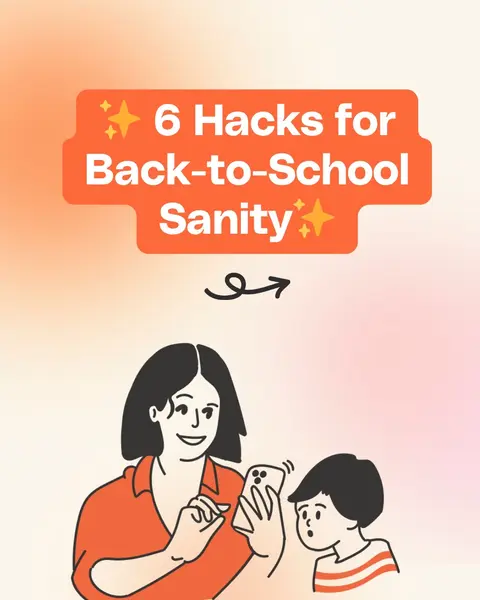 The image features a stylized illustration. In the foreground, a woman wearing an orange top and black hair is looking at a phone displaying a screen and touching the screen with her left hand while holding it with her right hand. Beside her stands a child with a surprised expression, also looking at the phone, in a striped shirt and black hair. Above them, an illustrated orange rectangle displays the text, '6 Hacks for Back-to-School Sanity' with star icons on each side. Below the text, a curved black arrow points from the text towards the people. The background has a gradient, transitioning from orange to pink.