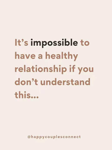 A vertical graphic featuring a beige background with text overlays. The text, in a mix of brown and black fonts, states: "It's impossible to have a healthy relationship if you don't understand this..." Below it is the username "@happycouplesconnect".