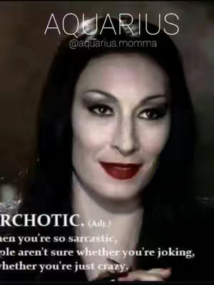 The cover image features a woman with long black hair and dark makeup, resembling Morticia Addams. Text overlays indicate the zodiac sign 'AQUARIUS' and include the user handle '@aquarius.momma'. Below, a definition of 'SARCOTIC' is provided.