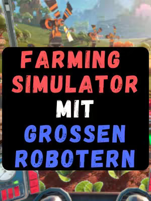 The image features a black rectangular overlay with red, white, and blue text. The text reads "FARMING SIMULATOR", then "MIT" (meaning "with" in German), and then "GROSSEN ROBOTERN". The background is a blurred scene from a video game with large, orange and white robotic structures set in a green landscape; a close-up reveals a field of crops.