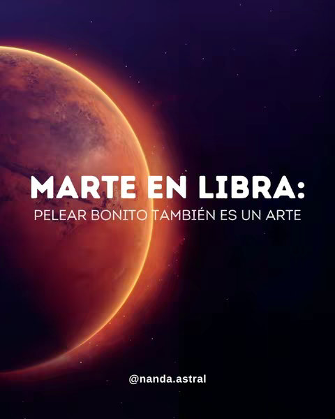 An image of a digital art piece featuring a planet, likely Mars, with a fiery orange and red color palette. Text overlays read, 'MARTE EN LIBRA: PELEAR BONITO TAMBIÉN ES UN ARTE' and '@nanda.astral'. The planet occupies the left side, with a gradient background of deep purples and blacks. 