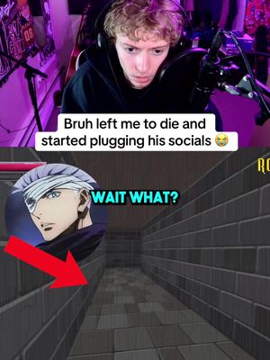 The image has a split layout, the upper half shows a young man looking down with a microphone, capturing his reaction. The video game footage shows an arrow pointing to a wall in a corridor and an anime character to the side. Overlaid are texts, including 'Bruh left me to die and started plugging his socials' and 'WAIT WHAT?'