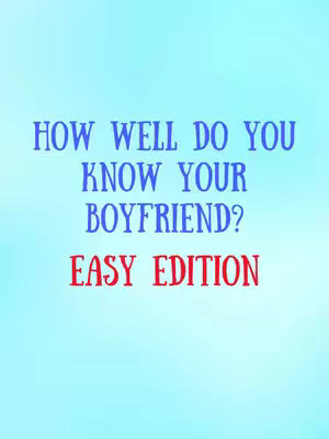 The cover image has a soft-focus, pale-blue background. Centered on this is text stacked in two sections. The top section reads "HOW WELL DO YOU KNOW YOUR BOYFRIEND?" in a bold, stylized font and a dark-blue color. Below it, the text "EASY EDITION" is written in red, also in a bold font.