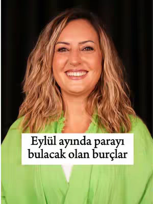 A woman with long wavy blonde hair smiles at the camera. She is wearing a green top and the background is black. There is a white text box at the lower part of the image, with text in Turkish: "Eylül ayında parayı bulacak olan burçlar".