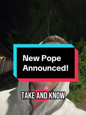 A person in a white hoodie is centered and has a text box overlay over their head. The text overlay is black with a colorful border; it contains the text 'New Pope Announced!' and 'TAKE AND KNOW' in white font.