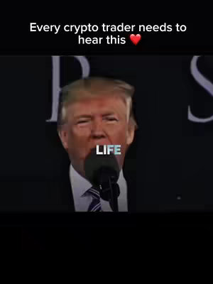 The cover image shows a man, presumably Donald Trump, speaking into a microphone. Overlayed on the image is the text 'Every crypto trader needs to hear this ❤️'  atop. Below Trump, in a second text overlay is the word 'LIFE.' The background is dark, suggesting a formal setting.
