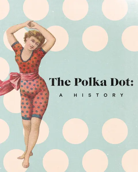 The cover image is a vintage-style illustration. It features a woman in a red polka dot swimsuit with blue trim and shorts, striking a pose with her arms above her head. She is set against a light blue background dotted with large, off-white circles. The text "The Polka Dot: A History" is displayed in black, stylized font beneath the woman.