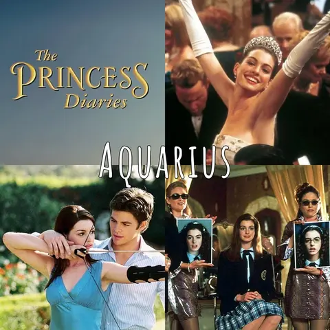 A collage featuring images from the movie 'The Princess Diaries.' The top left shows the movie's title, the top right shows a scene of a woman with her arms raised. The bottom part contains two more images, the text 'Aquarius'.