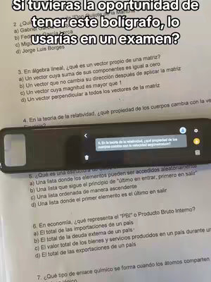 The image shows a smartphone-sized device positioned over a test paper. The device shows a question and possible answers, the paper is in front of the phone. White text over a black background provides the prompt "Si tuvieras la oportunidad de tener este bolígrafo, lo usarías en un examen?", suggesting a question about using the device during an exam. The paper below, with handwriting and listed choices, is also visible. The setting seems to be an academic one.