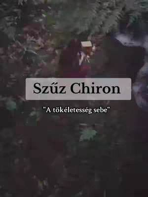 The cover image shows text overlays on a blurred background. The text is inside a rectangle and says "Szűz Chiron" (Virgo Chiron) and below it, "A tökéletesség sebe" (The wound of perfection). The background appears to be a forest with green foliage and blurred visuals.
