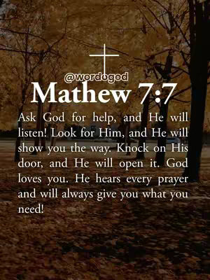 An image of a shaded forest scene with fall colors. Text is overlaid on the image including the verse "Mathew 7:7" with a cross and text below.