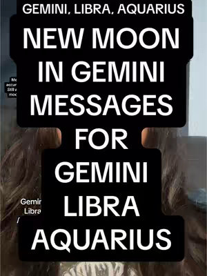 The cover image displays text overlayed on a blurred backdrop of a person. The top section features the text "GEMINI, LIBRA, AQUARIUS" in white font. Below, a larger black rectangle contains the words "NEW MOON IN GEMINI MESSAGES FOR GEMINI LIBRA AQUARIUS" in a bold, centered white font. Each word is distinctly separated within the text blocks.