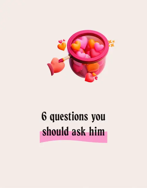 The image is composed of a soft, cream-colored background. In the upper area, centered, is a 3D illustration of a pink net or container filled with hearts in various shades – pink, orange, and red. The net is held open by a gloved hand also rendered in 3D. Below this image is the text, '6 questions you should ask him', set in a bold, dark font, with a pink highlight underneath.
