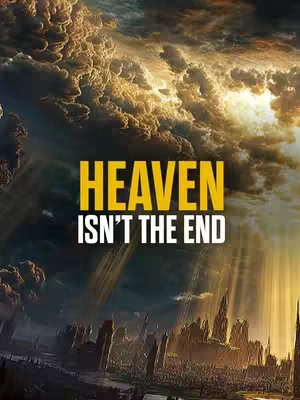 A celestial scene dominates the cover image, showing a dramatic sky filled with turbulent, golden-lit clouds, reminiscent of a divine or epic setting. In the foreground, a visionary cityscape is partially visible, suggesting an afterlife or celestial city. Bold, yellow text in the middle of the image proclaims 'HEAVEN ISN'T THE END', set against a darker canvas and creating a striking contrast.