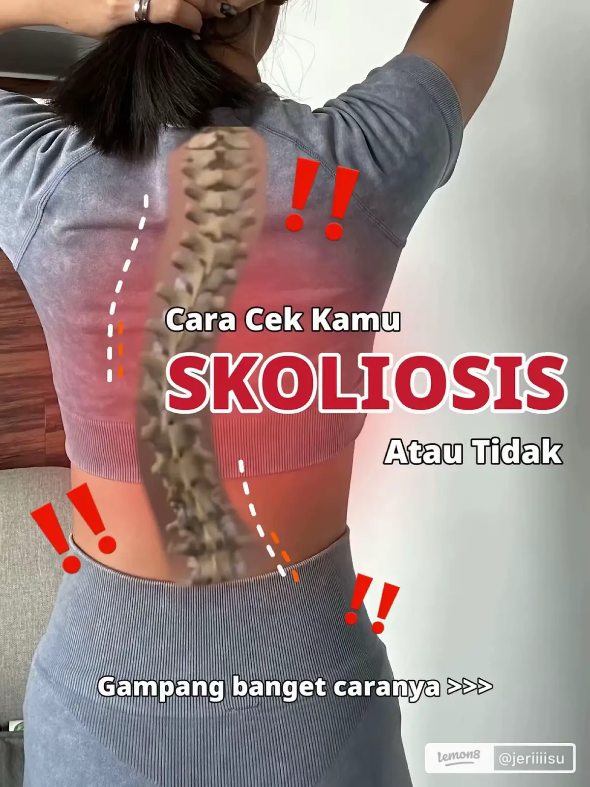 The image shows a person from the back dressed in a gray workout outfit, their hands behind their head. A semi-transparent diagram of a spine appears on their back, overlaid with red highlights indicating pain or a health issue. Text overlays in red and white describe how to check for scoliosis and the phrase 'Gampang banget caranya' (The way is super easy). Exclamation marks and dashed lines point to different areas highlighting the spine. The branding of the Lemon8 app is in the lower right corner.