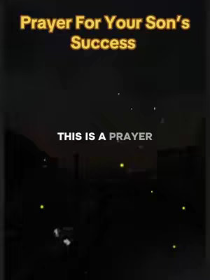 A dark image featuring text overlays, suggesting nighttime. The top label spells out a prayer for someone's son success, with the added tagline phrase, 'This is a prayer', in a simple font. The background appears to be a blurred cityscape with some bokeh lights.