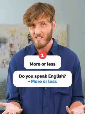 The cover image shows a man with light skin, wearing a blue shirt, and a slight beard and brown hair. He is making a face as if he is perplexed or questioning something, with his mouth slightly open and his eyebrows furrowed. Overlaid on top are two white rectangular text boxes with rounded corners. The top box has a red circular counter with the number \"1\" inside. The lower text box has the text "Do you speak English?" and underneath, with a different colored font: "- More or less". The background appears to be a blurred image of a room.