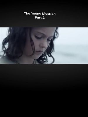 The cover image shows a medium close-up of a young person, likely a child, with dark hair and a gentle expression. They are looking down with a slightly somber look, with the background including a blurry coastal scene, suggesting a beach or shoreline. The overall color palette is muted with a cool tone, creating a contemplative atmosphere, with text overlayed that reads "The Young Messiah Part 2".