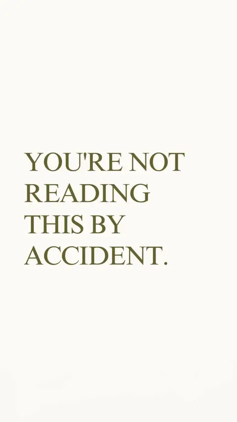 A vertical image with a cream-colored background. Centered on the image are four lines of text in a dark olive-green color. The text reads: "YOU'RE NOT READING THIS BY ACCIDENT."