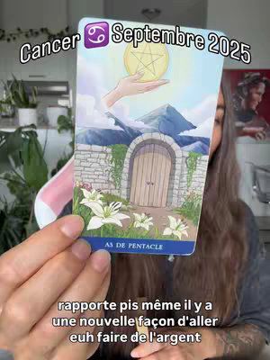 A woman is presenting a tarot card, the 'Ace of Pentacles'. The card is held in her hand, with the rest of the card's image visible. The background has plants and some furniture. Text overlays include the sign of Cancer and 'Septembre 2025', as well as the words 'AS DE PENTACLE' and a sentence in French.
