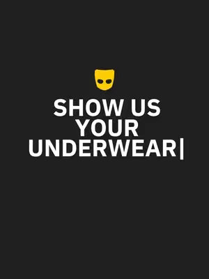 The cover image is a minimalist design set against a black background. At the top center, there is a yellow logo with a stylized face, representing the Grindr app. Below the logo, the white text reads: "SHOW US YOUR UNDERWEAR|" The text appears bold and centered, with the '|' at the end suggesting a call to action. The overall composition is simple and direct, using the background to highlight the message.
