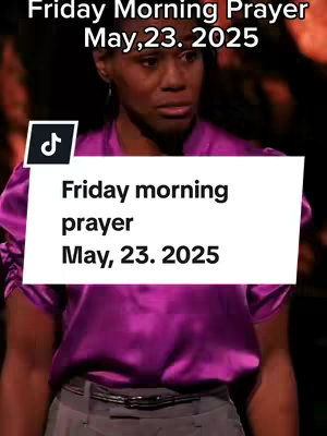 A woman with brown skin looks downward with a concerned expression. A white box overlays the image, containing the text 'Friday morning prayer May, 23. 2025'. The TikTok logo is in the upper left corner. The background is out-of-focus, with hints of other people.