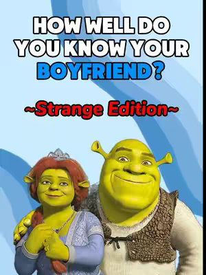 The image features the characters Shrek and Fiona from the movie 'Shrek,' arranged in a portrait format. Shrek is on the right, smiling with his arm around Fiona, who is on the left. Overlayed text at the top reads 'HOW WELL DO YOU KNOW YOUR BOYFRIEND?' in a bold, white font with a blue outline. Below, in a smaller, red, cursive-like font, it says '~Strange Edition~'. The background consists of blue curves resembling a sky with clouds.