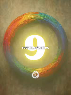 The image features a central, glowing white number nine encircled by a vibrant, rainbow-colored ring. Above the nine, the text "reduces to nine" is displayed. A subtle, textured brown background provides context. A small white emblem, possibly a stylized heart, is placed at the bottom.