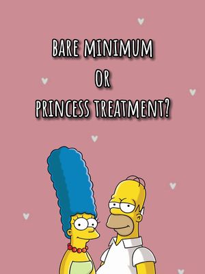 The cover image features Marge and Homer Simpson from The Simpsons cartoon show. The background is a light pink with small white hearts scattered across it. The text overlay in bold white font asks, 'BARE MINIMUM OR PRINCESS TREATMENT?'. Marge and Homer are placed centrally, with Marge on the left with her tall blue hair and Homer on the right. They are looking towards each other. The composition suggests a relationship or couple-related theme.