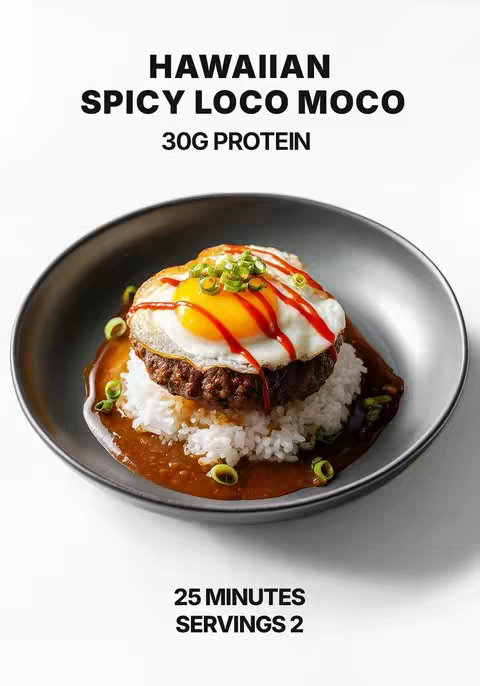 The image showcases a close-up shot of a Loco Moco dish in a grey bowl set against a white background. At the top, bold white text reads "HAWAIIAN SPICY LOCO MOCO." Beneath this, the text "30G PROTEIN" is displayed, indicating a focus on nutritional content. The Loco Moco features a bed of white rice topped with a hamburger patty, a sunny-side-up egg, and brown gravy. Sriracha or a similar red sauce is drizzled across the egg. The dish is garnished with sliced green onions. At the bottom of image, there's text that reads "25 MINUTES" and "SERVINGS 2."