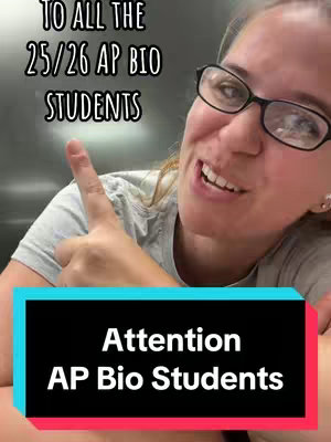 The cover image is a selfie-style shot featuring a young woman with light skin, wearing eyeglasses and a light grey shirt. She is smiling and pointing her index finger towards the upper right. The background is plain, a light tan. At the bottom, a rectangular label in a gradient of pink and teal blue overlays with white text, 'Attention AP Bio Students'. Above the woman's head, in large bold white text are the words 'TO ALL THE' and '25/26 AP BIO STUDENTS'.