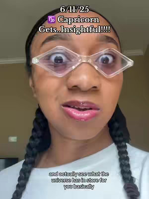 A close-up shot of a woman with dark braided hair, wearing diamond-shaped glasses with an excited expression. Text overlays include the date 6/11/25 and "Capricorn Gets..Insightful!!!!"
