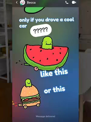 A vertical cover image showing a phone screenshot of a chat or social media post. The background is a gradient of blue, green, and purple. The image has a whimsical, cartoonish style. The foreground features text and two cartoon illustrations: a watermelon slice with a green face driving on wheels and a cartoon burger driving on wheels, with the words 'like this' and 'or this' respectively. Text above asks, 'only if you drove a cool car' and an emoji with question marks. The phrase 'message delivered' appears at the bottom, and a user called Becca is visible at the top left.