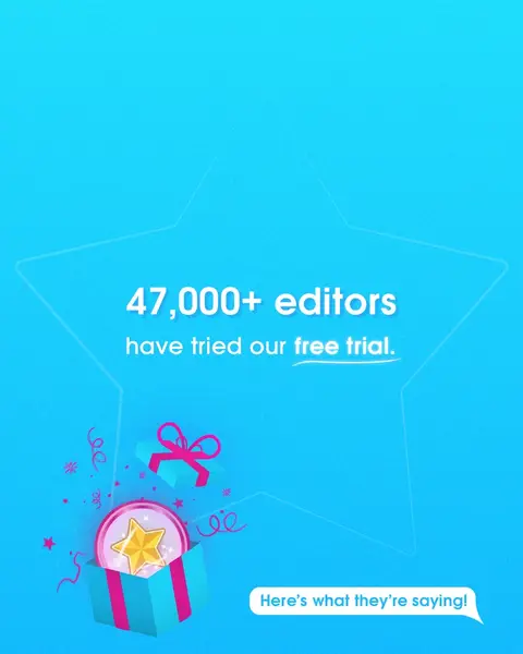 The cover image features a vibrant, gradient turquoise background. A large, white outlined star is centrally placed, inside of which is the text '47,000+ editors have tried our free trial.' Below this is an illustration of a present with a gift box and a coin with a star on it. A speech bubble at the bottom right has the text 'Here's what they're saying!'