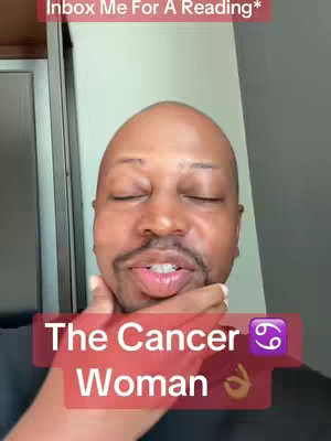 A medium shot depicts a Black man with short hair and closed eyes. He is holding his hand near his face. Text overlays read "The Cancer Woman" in large letters and a sign for the zodiac sign cancer, in purple.