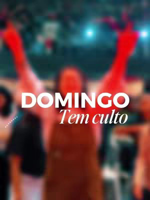 The cover image shows a blurred, low-angle view of a group of people with arms raised in the air. These people are silhouetted and appear to be in a church setting, likely during a service. The arms of an individual in the foreground are brightly lit in red. Large white text “DOMINGO” and “Tem culto” is overlaid on the image.