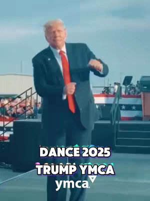 The cover image shows a full shot of Donald Trump dancing on an outdoor stage. He wears a dark suit, a red tie, and appears to be performing a dance move. At the bottom of the image, overlaid text in a stylized font reads "DANCE 2025 TRUMP YMCA ymca". The background includes a crowd and some American flags.