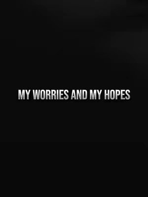 The cover image is a simple design featuring a black background with the text 'MY WORRIES AND MY HOPES' in what appears to be silver, stylized lettering, centered horizontally.