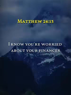 The cover image features a mountain landscape with a message overlaid. The sky is a gradient of dark blue hues. At the top, the words 'Matthew 24:13' are written in a yellow, bold font. Below, the text 'I KNOW YOU'RE WORRIED ABOUT YOUR FINANCES' is displayed in white, with a sans-serif typeface.