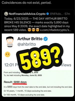 The image is a screenshot of a tweet discussing a specific date related to Arthur Britto and XRP. The background is dark, with the tweet from NotFinancialAdvice.Crypto at the top, followed by a screenshot of Arthur Britto's tweet. A large, yellow and black overlay reading '589?' is placed over the screenshot to highlight a number. The tweet's content is mainly text with emojis. The overall layout is simple but direct, focusing on the key information.