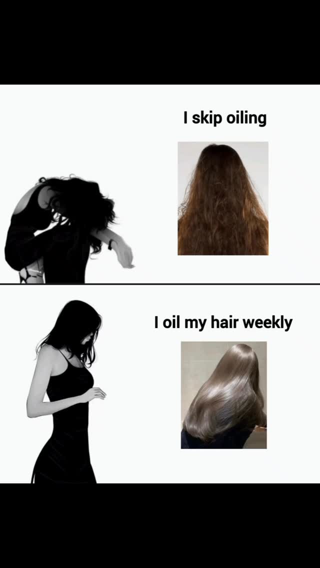 The image is divided into two horizontal sections. The top section has an illustration of a person with dark hair in a black dress leaning over, with an adjacent photo of unkempt, brown hair. The text overlay reads 'I skip oiling'. The bottom section has the illustration of a person with dark hair in a black dress and the text 'I oil my hair weekly'. The adjacent photo shows sleek, shiny hair.