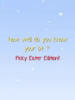 The cover image features a light blue background with a whimsical design, possibly resembling a cloudy sky with small, white star-like elements scattered across the top half. The text overlay consists of the phrase "how well do you know your bf?" in a yellow, playful font, and below it, "Picky Eater Edition!!" in a contrasting, red font. The overall composition is simple and intended to capture attention with its bright colors and straightforward message.