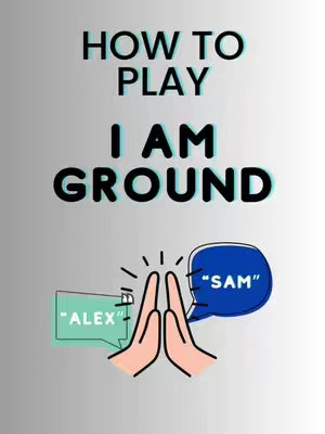 The image is a graphic announcing 'How to Play I Am Ground'. The text is centered, and there are illustrations of raised hands giving a high five and two speech bubbles containing the names 'ALEX' and 'SAM'. The background is a gradient of grey and white.