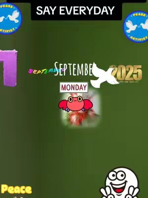 The cover image features a deep green background with various colorful graphic elements overlaid. At the top, there's a black rectangle with white text that reads "SAY EVERYDAY." Below it, text elements in different fonts and colors spell out "September" with the year "2025" in the background, and the word “Monday". In the center, a cartoon crab-like character is present. At the bottom-right is a cartoon face illustration. On the top-left and top-right, there are blue circle logos with a white dove inside. The overall layout is a collage with a simple background.