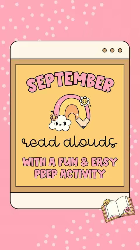 A digital graphic on a pink polka-dotted background. The main element is a rectangular device frame containing text and illustrations. The text reads "September read alouds" in a stylized font. A graphic of a rainbow, a cloud, and a smiling flower-pencil is positioned below "September." The text "WITH A FUN & EASY PREP ACTIVITY" is displayed below the image. In the bottom right corner, there's a small open book with floral decorations. The overall palette includes shades of pink, yellow, and brown.
