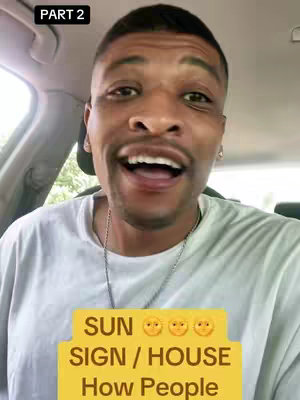 A man is shown in a selfie-style shot, smiling broadly inside what appears to be a car. The background is soft focus, suggesting the vehicle's interior. Overlayed text in a yellow box at the bottom reveals the video's topic: "SUN SIGN / HOUSE / How People". Above the man's head is text that reads "PART 2".